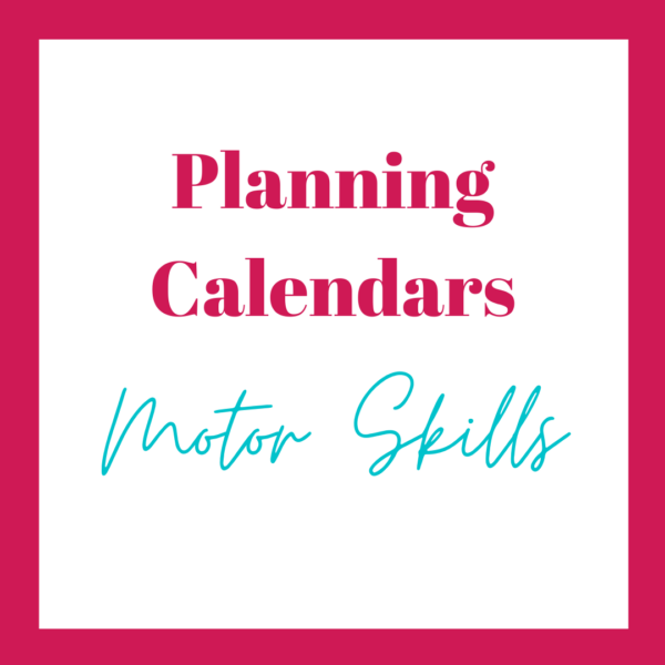 Motor Planning Calendars